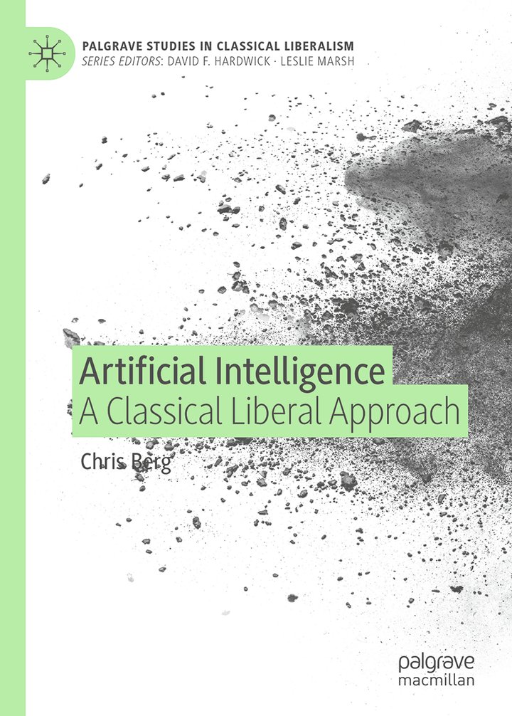 Cover of Artificial Intelligence: A Classical Liberal Approach