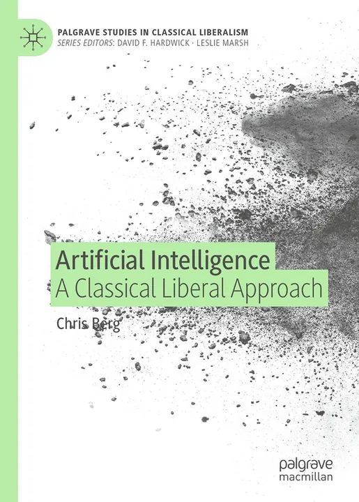 Cover of Artificial Intelligence: A Classical Liberal Approach