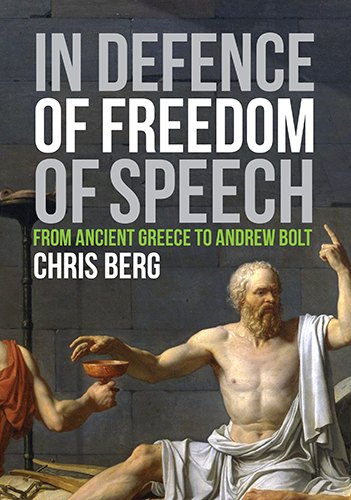 Cover of In Defence of Freedom of Speech: From Ancient Greece to Andrew Bolt