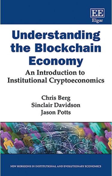 Cover of Understanding the Blockchain Economy: An Introduction to Institutional Cryptoeconomics